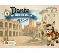 Verona Travel Guide for Kids - Dante the Explorer Donkey: Games, Fun Facts and Coloring Pages: An Educational Travel Companion to Discover Verona with Quizzes, Missions and Memories to Keep