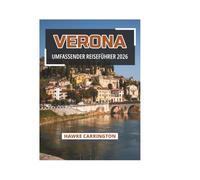 VERONA UMFASSENDER REISEFÜHRER 2026
