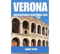 VERONA UNVERZICHTBARES REISEFÜHRER 2026