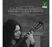 Veronica Barsotti - J. H. Kapsberger, S. L. Weiss, D. Scarlatti: Baroque Suites & Sonatas on Guitar
