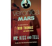 Veronica Mars 2: An Original Mystery by Rob Thomas: Mr. Kiss and Tell (Veronica Mars Series)