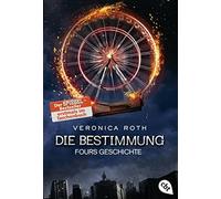 Veronica Roth M Die Bestimmung - Fours Geschichte: Die packende Fa (Tapa blanda)