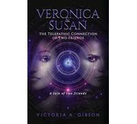 VERONICA & SUSAN: THE TELEPATHIC CONNECTION OF TWO FRIENDS