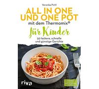 Veronika Pichl All in one und One Pot mit dem Thermomix® für Kinde (Tapa blanda)