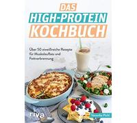 Veronika Pichl Das High-Protein-Kochbuch: Über 60 eiweißreiche Rez (Tapa blanda)