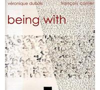 Veronique Dubois / Francois Carrier - Being With