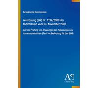 Verordnung (EG) Nr. 1234/2008 der Kommission vom 24. November 2008: über die Prüfung von Änderungen der Zulassungen von Humanarzneimitteln (Text von Bedeutung für den EWR)