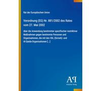 Verordnung (EG) Nr. 881/2002 des Rates vom 27. Mai 2002: über die Anwendung bestimmter spezifischer restriktiver Maßnahmen gegen bestimmte Personen ... (Da'esh)- und Al-Qaida-Organisationen [...]