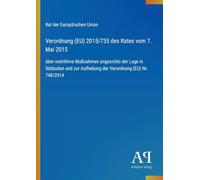 Verordnung (EU) 2015/735 des Rates vom 7. Mai 2015: über restriktive Maßnahmen angesichts der Lage in Südsudan und zur Aufhebung der Verordnung (EU) Nr. 748/2014