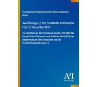Verordnung (EU) 2017/2400 der Kommission vom 12. Dezember 2017: zur Durchführung der Verordnung (EG) Nr. 595/2009 des Europäischen Parlaments und des ... und des Kraftstoffverbrauchs von [...]