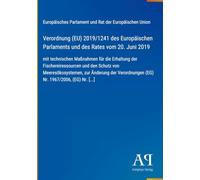 Verordnung (EU) 2019/1241 des Europäischen Parlaments und des Rates vom 20. Juni 2019: mit technischen Maßnahmen für die Erhaltung der ... (EG) Nr. 1967/2006, (EG) Nr. [...