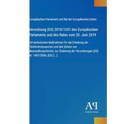 Verordnung (EU) 2019/1241 des Europäischen Parlaments und des Rates vom 20. Juni 2019: mit technischen Maßnahmen für die Erhaltung der ... Verordnungen (EG) Nr. 1967/2006, (EG) [...]