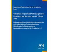 Verordnung (EU) 2019/287 des Europäischen Parlaments und des Rates vom 13. Februar 2019: über die Anwendung von bilateralen Schutzklauseln und anderen ... zwischen der Europäischen [...]