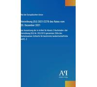 Verordnung (EU) 2021/2278 des Rates vom 20. Dezember 2021: zur Aussetzung der in Artikel 56 Absatz 2 Buchstabe c der Verordnung (EU) Nr. 952/2013 ... für bestimmte landwirtschaftliche und [...]