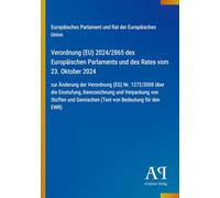 Verordnung (EU) 2024/2865 des Europäischen Parlaments und des Rates vom 23. Oktober 2024: zur Änderung der Verordnung (EG) Nr. 1272/2008 über die ... Gemischen (Text von Bedeutung für den EWR)