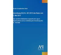 Verordnung (EU) Nr. 401/2013 des Rates vom 2. Mai 2013: über restriktive Maßnahmen angesichts der Lage in Myanmar/Birma und zur Aufhebung der Verordnung (EG) Nr. 194/2008