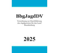 Verordnung zur Durchführung des Jagdgesetzes für das Land Brandenburg - BbgJagdDV