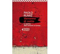 Verranno di notte. Lo spettro della barbarie in Europa (Universale economica)