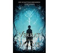 Verrat der Magie: Die Schattenchroniken von Tharia - Band 1