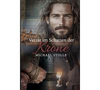 Verrat im Schatten der Krone Frankreichs: Historischer Roman: 2 (François de Toucy Abenteuer)