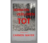 Verraten verloren tot: Der zweite Fall für Bergmann und Plank - ein Bayern-Krimi