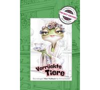 Verrückte Tiere - Ein witziges Mini Malbuch für Erwachsene: Lustige und verrückte Tiermotive im Mini Malbuch-Format - zum Ausmalen, Lachen und Entspannen, perfekt für unterwegs.