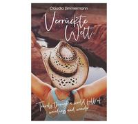 Verrückte Welt: Travels through a world full of weirdness and wonder