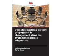 Vers des modèles de test propageant le changement dans les systèmes logiciels adaptatifs