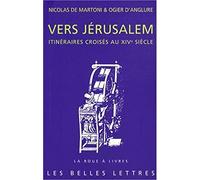 Vers Jérusalem: Itinéraires croisés au XIVe siècle: 53 (La Roue a Livres, 53)