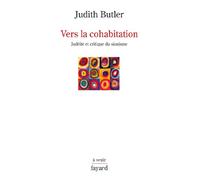 Vers la cohabitation: Judéité et critique du sionisme (Histoire de la Pensée)