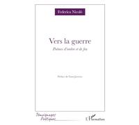 Vers la guerre: Poèmes d'ombre et de feu