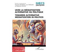 Vers la médiatisation alternative du politique: Towards alternative mediatization in politics: 12