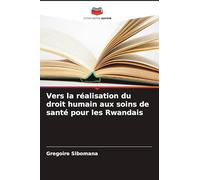 Vers la réalisation du droit humain aux soins de santé pour les Rwandais