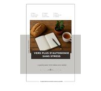 VERS PLUS D'AUTONOMIE SANS STRESS: 21 gestes pour vivre mieux avec moins