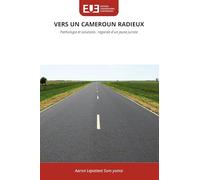 Vers Un Cameroun Radieux: Pathologie et solutions : regarde d'un jeune Juriste
