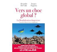 Vers un choc global ?: La mondialisation dangereuse