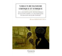 VERS UN HUMANISME CRITIQUE ET ETHIQUE: DE LA RATIONNALITE MONOLITHIQUE D’AUGUSTE COMTE A LA RATIONALITE PLURALISTE DE KARL POPPER’’