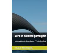 Vers un nouveau paradigme: Nouveau Monde Second volet : "Projet Proxima"