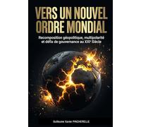 Vers un nouvel ordre mondial - Recomposition géopolitique, multiparité et défis de gouvernance au XXIe siècle: De la chute de l'hégémonie occidentale à l'ascension stratégique des BRICS et du Golfe