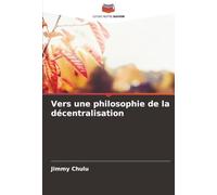Vers une philosophie de la décentralisation