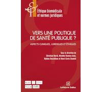 Vers une politique de santé publique ?: Aspects cliniques, juridiques et éthiques