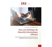 Vers une Politique de Sécurité Informatique Efficace: pour les Organisations de Santé Publique en République Démocratique du Congo