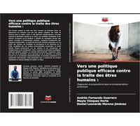 Vers une politique publique efficace contre la traite des êtres humains :: Diagnostic et propositions dans le contexte latino-américain
