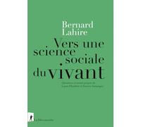 Vers une science sociale du vivant: Suivi de Propriétés du Vyvant, propriétés de l'espèce, conséquences sociales et variations culturelles