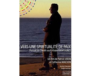 Vers une Spiritualité de Paix - Portrait du Cheikh Soufi Khaled Bentounes [DVD]