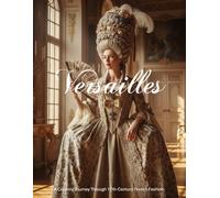 Versailles: A Coloring Journey Through 17th-Century French Fashion
