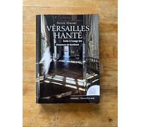 Versailles hanté: Guide à l'usage des chasseurs de fantômes