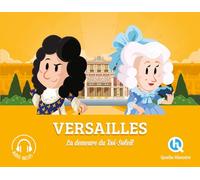 Versailles: La demeure du Roi-Soleil