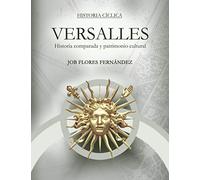 Versalles: Historia comparada y patrimonio cultural (Historia cíclica, 1)