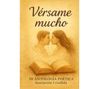 Vérsame Mucho: III Antología Poética. Varios Autores (Colección Crisálida, Autores varios)